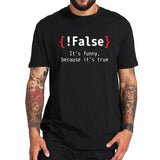 Programming 2022 T Shirt Funny !False Because Its True Code Tshirt Simple